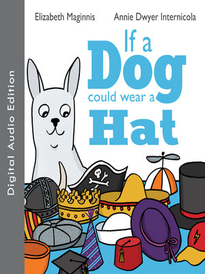 cover image of If a Dog Could Wear a Hat